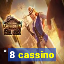 8 cassino